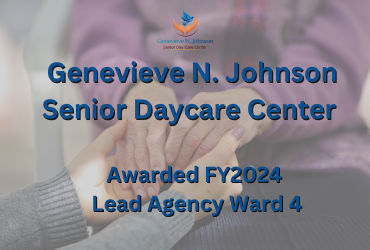 Genevieve N. Johnson Senior Daycare Center Awarded FY2024 Lead Agency Grant by Bowser Administration and DACL for Ward 4