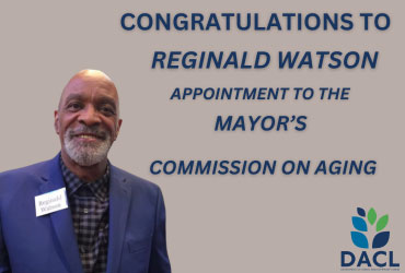 Reginald Watson On His Appointment to The Mayor Commission on Aging (DACL)